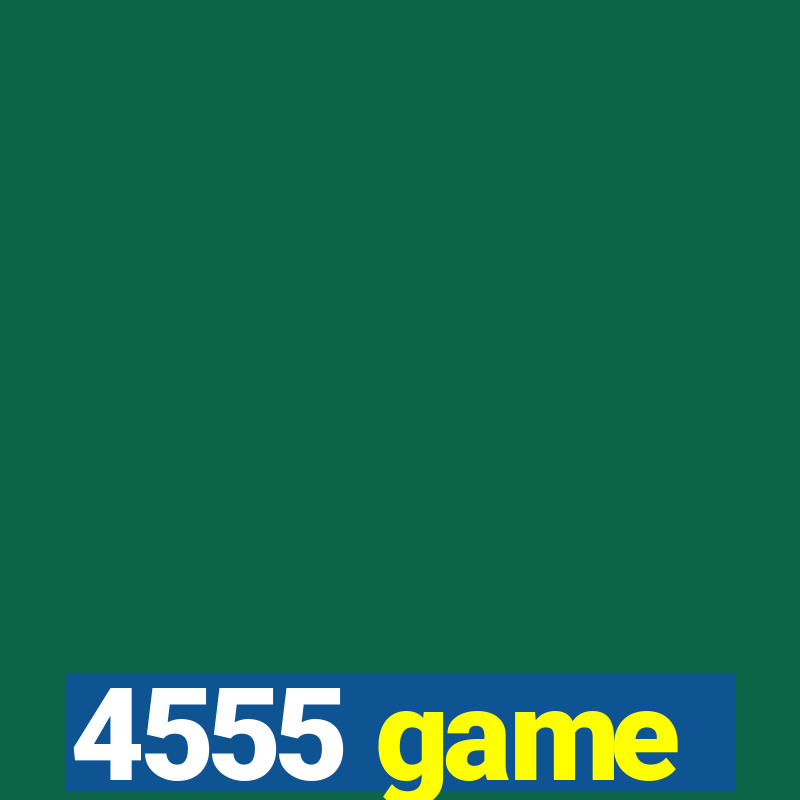 4555 game